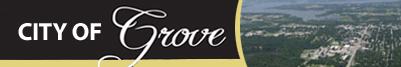 City of Grove - http://www.cityofgroveok.webs.com/